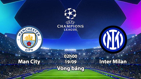 Man City vs Inter Milan - 02h00 ngày 19-09 - Vòng bảng C1 CMD368vne