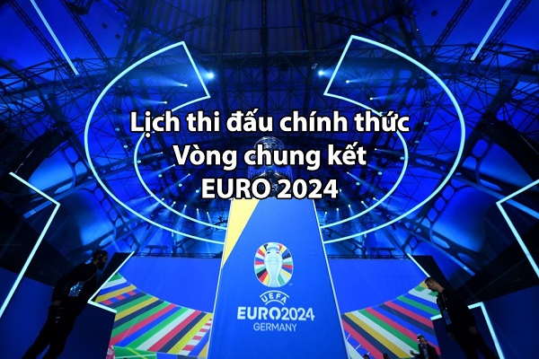 lịch thi đấu euro 2024 cmd368vne